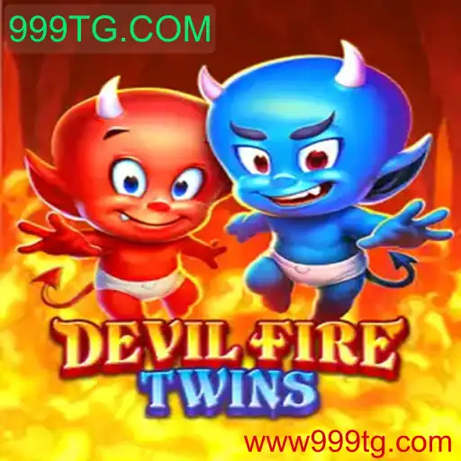 Descubra o Mundo Fantástico de DevilFireTwins: O Jogo Que Está Dominando 999TG.COM