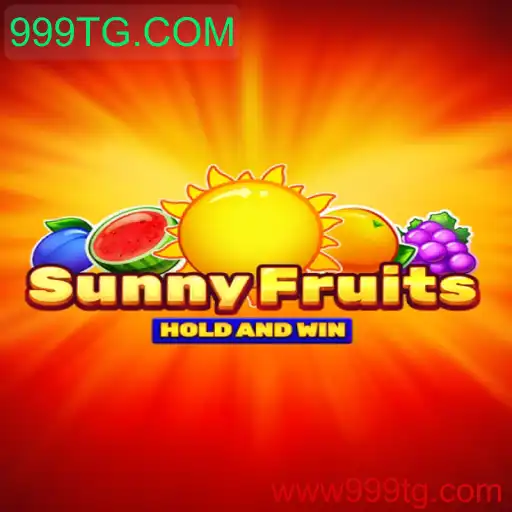 Descubra o Fascinante Mundo de SunnyFruits: Diversão e Estratégia com 999TG.COM